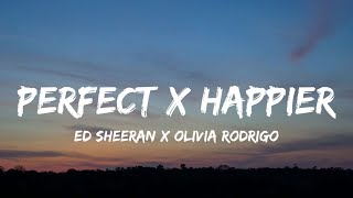 Perfect x Happier Lyrics TikTok Mashup  Ed Sheeran x Olivia Rodrigo [upl. by Leinod62]