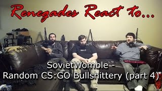 Renegades React to SovietWomble Random CSGO Bullshittery part 4 [upl. by Schlessel634]