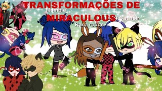 TRANSFORMAÇÕES DE MIRACULOUS LADYBUG 🤩🙃😜 [upl. by Bea]