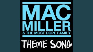 Mac Miller amp The Most Dope Family Theme Song [upl. by Arral]