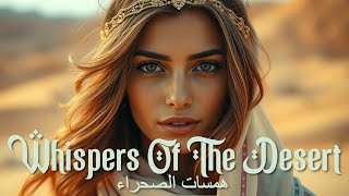 Whispers Of The Desert  Chillout amp Relaxing  Arabic Music  Royalty Free Music [upl. by Hooke159]