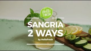 Sangria Two Ways  By HelloFresh [upl. by Camarata200]