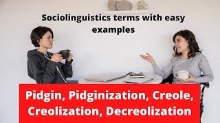 Sociolinguistic terms with Examples  Pidgin Pidginization Creole Creolization Decreolization [upl. by Medrek]