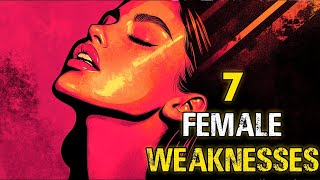 The 7 Main Female Weaknesses Every Man Should Know  Stoicism [upl. by Anikal]