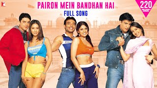 Pairon Mein Bandhan Hai  Full Song  Mohabbatein  Shah Rukh Khan  JatinLalit  Anand Bakshi [upl. by Einaffit]