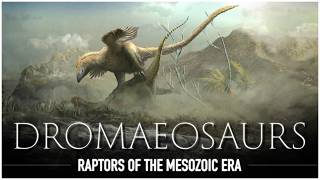 Dromaeosaurs Raptors of The Mesozoic Era  Dinosaur Documentary [upl. by Kessiah287]