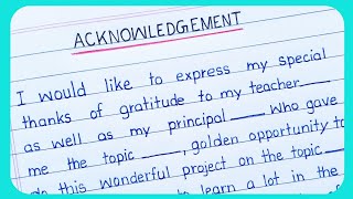 Acknowledgement  How to write Acknowledgement  School Project File  Acknowledgement for File [upl. by Ellenrad]