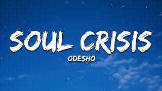 ODESHO  Soul Crisis Lyrics [upl. by Leiva32]