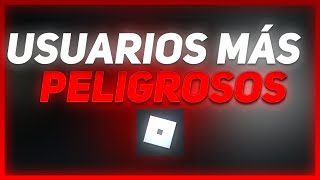 5 usuarios mas peligrosos de roblox PARTE 2 [upl. by Hayse]