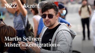 Martin Sellner Mister «Remigration»  NZZ Akzent [upl. by Thalassa975]