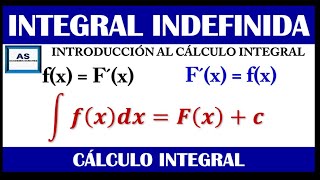 CÁLCULO INTEGRAL  INTRODUCCIÓN  DEFINICIÓN DE LA INTEGRAL INDEFINIDA [upl. by Neelyt]