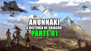 ANUNNAKI  A HISTÓRIA DA CRIAÇÃO ANUNNAKI  PARTE 01 [upl. by Stacee830]