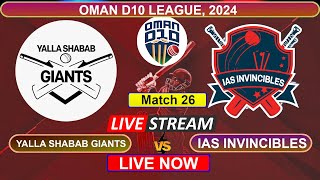 🔴 Oman D10 Live  Yallah Shabab Giants vs IAS Invincibles Live  YSG vs IAS  Live Cricket [upl. by Assetnoc]