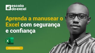 Aprenda a manusear o Excel com segurança e confiança  Escola do Excel [upl. by Mattox139]