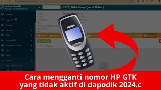 Cara mengganti nomor HP GTK yang tidak aktif di dapodik 2024c [upl. by Almire506]