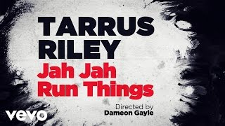 Tarrus Riley  Jah Jah Runs Things [upl. by Dasha]