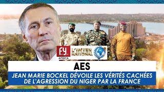 AES JEAN MARIE BOCKEL DÉVOILE LES VÉRITÉS CACHÉES DE LAGRESSION DU NIGER PAR LA FRANCE [upl. by Ellehsad]