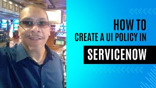 How to create a UI Policy In ServiceNow [upl. by Deina]