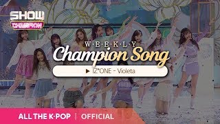 Weekly Champion vowel IZONE  Violeta♬ [upl. by Lyrehs618]