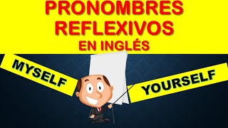 PRONOMBRES REFLEXIVOS en INGLÉS REFLEXIVE PRONOUNS [upl. by Yznil]