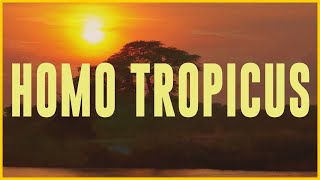 Homo Tropicus Il mito onnivoro e il grado zero della civiltà [upl. by Rann]