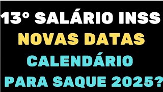 CONFIRMADO 13° Salário INSS NOVAS DATAS CALENDÁRIO PARA SAQUE 2025 [upl. by Anaitsirk]