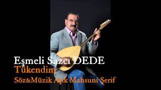 Eşmeli Sazcı DEDE tükendim 2013 [upl. by Vilhelmina825]