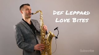 Def Leppard  Love Bites Saxophone Cover by Juozas Kuraitis [upl. by Einavoj]