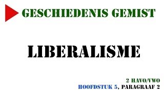 2 havovwo  Liberalisme MeMo 2007 H5 paragraaf 2   Geschiedenis Gemist [upl. by Ledua684]