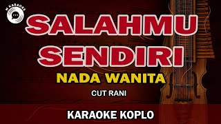 BERASA NYANYI DI ATAS PANGGUNG Karaoke Salahmu Sendiri Nada Wanita  CUT RANI [upl. by Estren424]