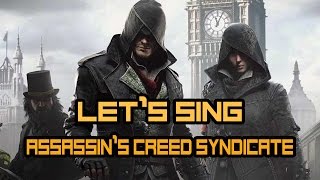 Lets sing  Assassins Creed Syndicate [upl. by Petes885]