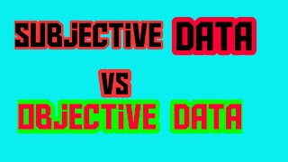 Subjective VS Objective data in a Short and important video lecture For All Students [upl. by Liza466]