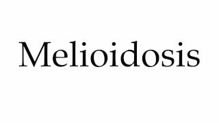 How to Pronounce Melioidosis [upl. by Araec]