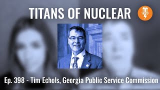 Ep 398 Tim Echols  Commissioner Georgia Public Service Commission [upl. by Alanson511]