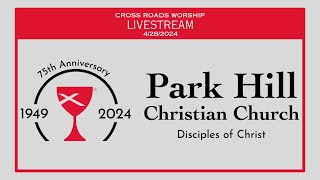 04282024 PHCC Cross Roads LIVE STREAM [upl. by Bourque]