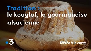 Le kouglof la gourmandise alsacienne  Météo à la carte [upl. by Toni]