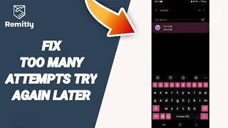 How To Fix Too Many Attempts Try Again Later On Remitly Send Money amp Transfer App [upl. by Nabal]