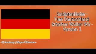 Germany Song Soldatenlieder  Fuer Deutschland arbeiten wollen wir  Version 1 [upl. by Noizneb]