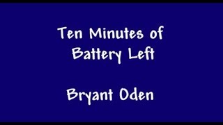 Funny Song 10 Minutes of Battery Left [upl. by Lilllie]