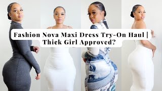 FASHION NOVA MAXI DRESS TRYON HAUL  THICK GIRL FRIENDLY • HONEST DETAILED REVIEW [upl. by Toole414]