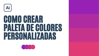 TUTORIAL – Como crear PALETA DE COLORES “PERSONALIZADA” en Adobe Illustrator [upl. by Esaele]