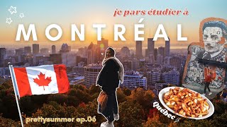 JE PARS ÉTUDIER À L’UNIVERSITÉ DE MONTRÉAL 🇨🇦 omg  prettysummer ep06 🌞 [upl. by Tedmund]