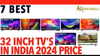 📺 Top 7 Best 32 Inch TVs iN India 2024  ✨ 32 Inch tv Price  LG SAMSUNG PANASONIC XIAOMI ACER [upl. by Nnaeirb]