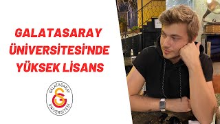 GALATASARAY ÜNİVERSİTESİ’NDE YÜKSEK LİSANSA BAŞLADIM  ÜNİVERSİTE amp İŞ HAYATI [upl. by Narmi]