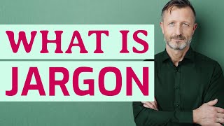 Jargon  Definition of jargon [upl. by Yearwood]