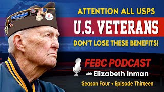 FEBC Podcast S4 Ep 13 An unforeseen issue can cost USPS Veterans benefits Heres how to avoid it [upl. by Innes]