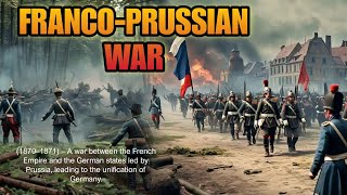 FrancoPrussian War 1870–1871 A war between the French Empire and the German states led by Prussia [upl. by Cuttler]