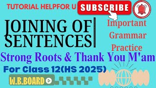 Joining of Sentences।Strong Roots amp Thank You Mam।Grammar Set for Class 12।HS Exam 2025।WBBoard [upl. by Annoet958]