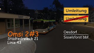 Omsi 2 Lets Play Mit der Linie 43 durch die Umleitungen in Städtedreieck 21 deutsch omsi2 bus [upl. by Browne]