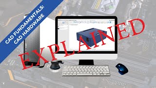 CAD Hardware Explained Computer Aided Design [upl. by Eanahc]